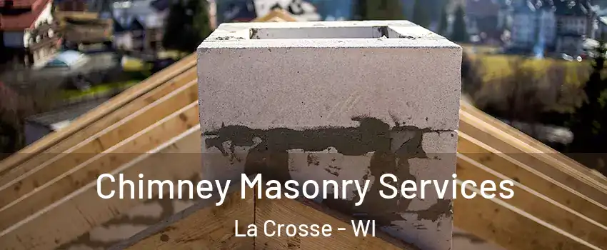  Chimney Masonry Services La Crosse - WI