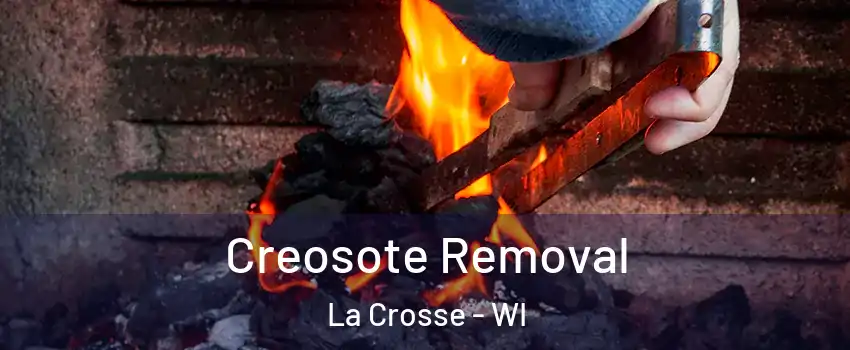  Creosote Removal La Crosse - WI