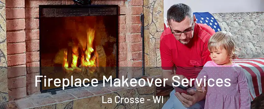  Fireplace Makeover Services La Crosse - WI