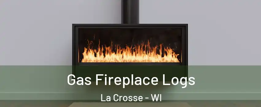  Gas Fireplace Logs La Crosse - WI