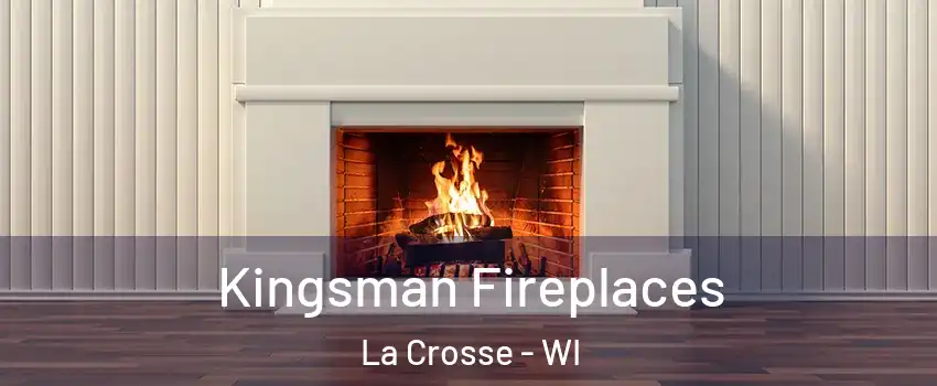  Kingsman Fireplaces La Crosse - WI