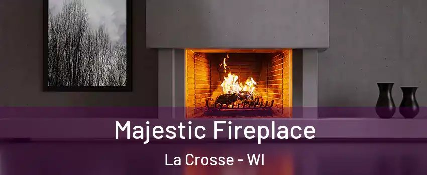  Majestic Fireplace La Crosse - WI