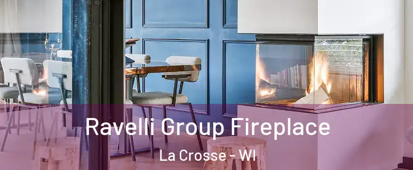 Ravelli Group Fireplace La Crosse - WI