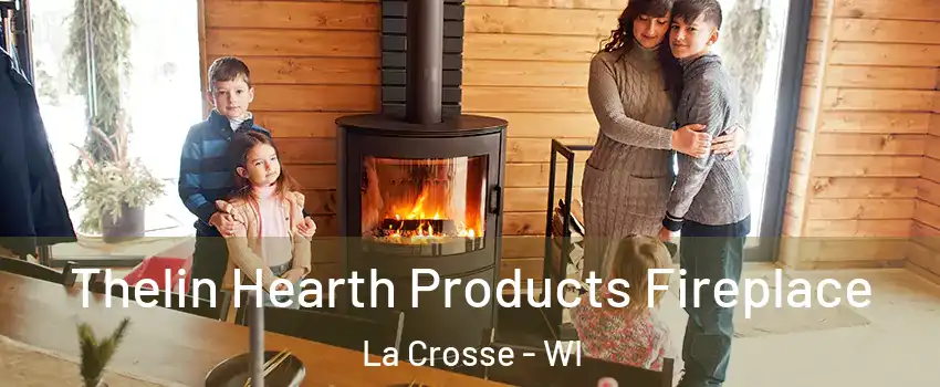  Thelin Hearth Products Fireplace La Crosse - WI